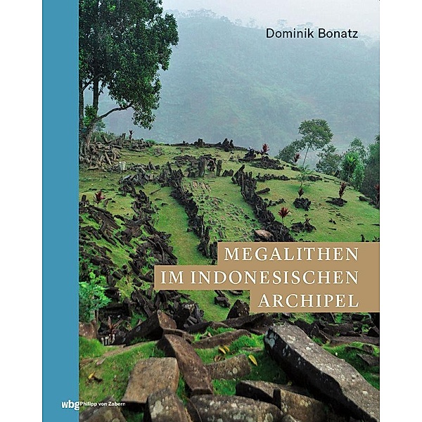 Megalithen im indonesischen Archipel, Dominik Bonatz