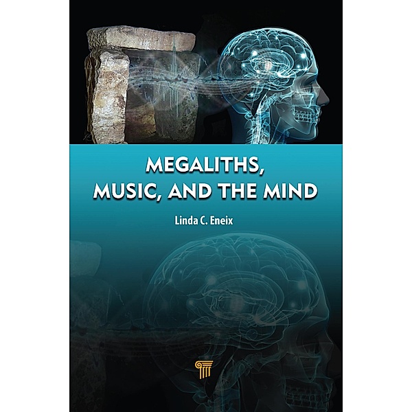 Megaliths, Music, and the Mind, Linda Eneix