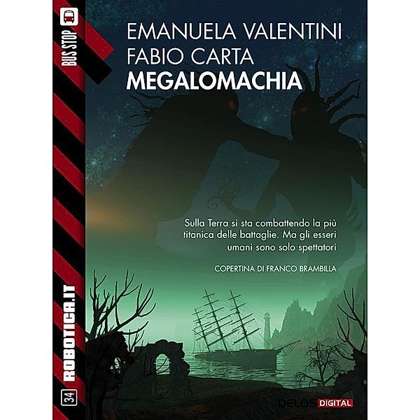 Megalomachia / Robotica.it, Emanuela Valentini, Fabio Carta