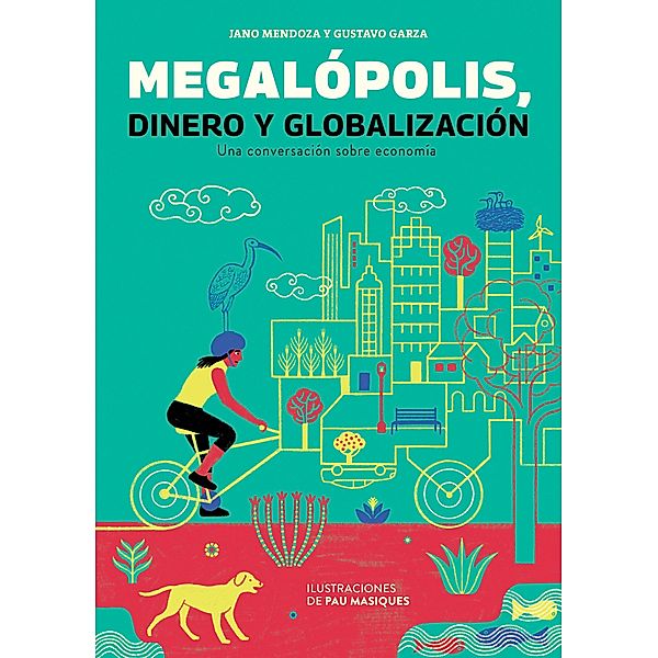 Megalópolis, globalización y economía / Informativos, Alejandro. Mendoza