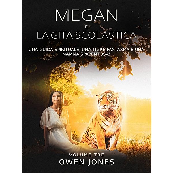 Megan e la Gita Scolastica (La Serie di Megan, #3) / La Serie di Megan, Owen Jones