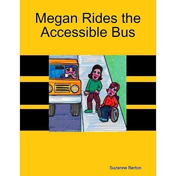 Megan Rides the Accessible Bus, Suzanne Berton