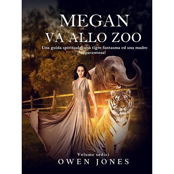 Megan Va allo Zoo (La serie della sensitiva Megan, #16) / La serie della sensitiva Megan, Owen Jones