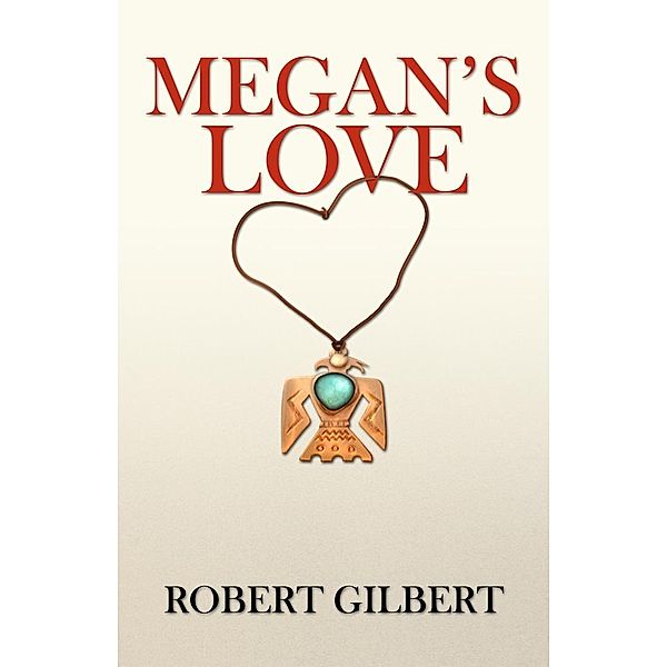 Megan's Love, Robert Gilbert