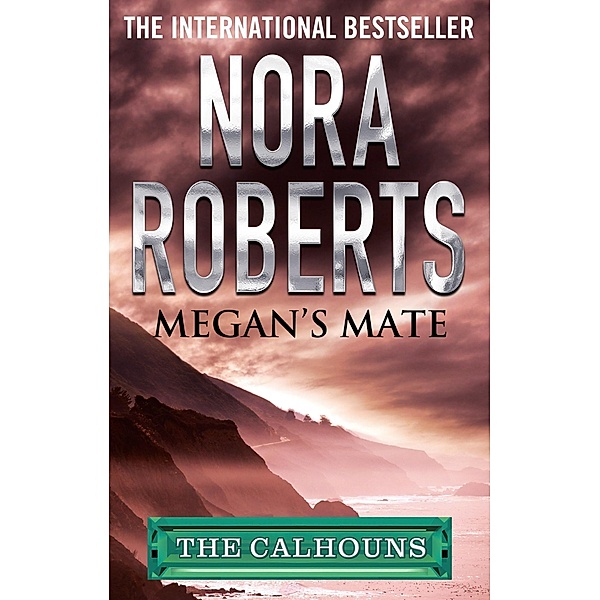 Megan's Mate / Calhoun Women, Nora Roberts