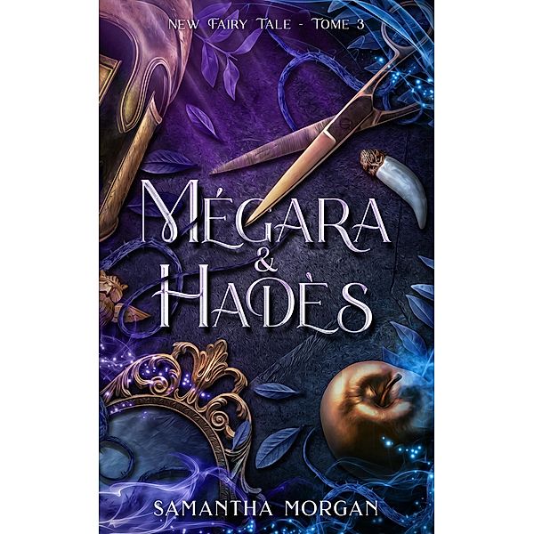 Mégara & Hadès - New Fairy Tale Tome 3 / New Fairy Tale Bd.3, Samantha Morgan