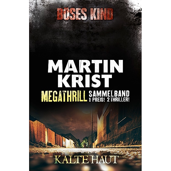 Megathrill: Böses Kind und Kalte Haut, Martin Krist