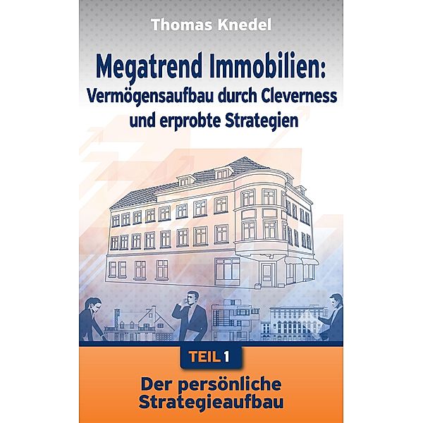 Megatrend Immobilien - Teil 1, Thomas Knedel