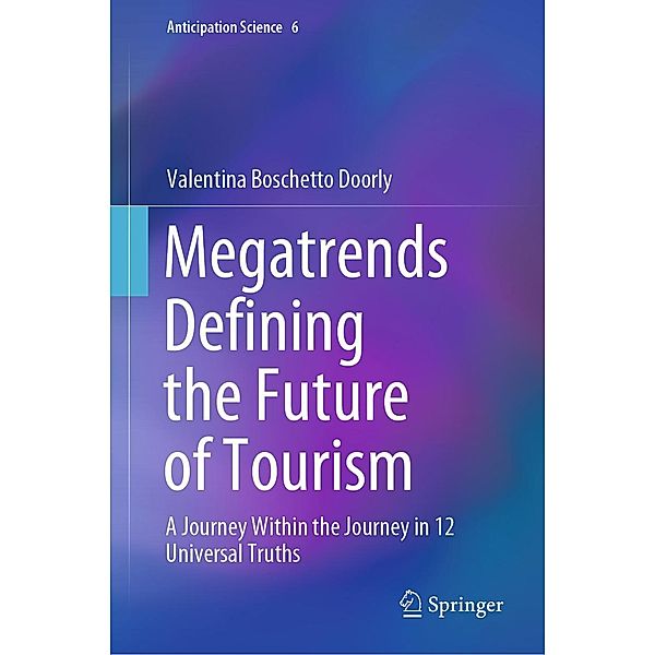 Megatrends Defining the Future of Tourism / Anticipation Science Bd.6, Valentina Boschetto Doorly