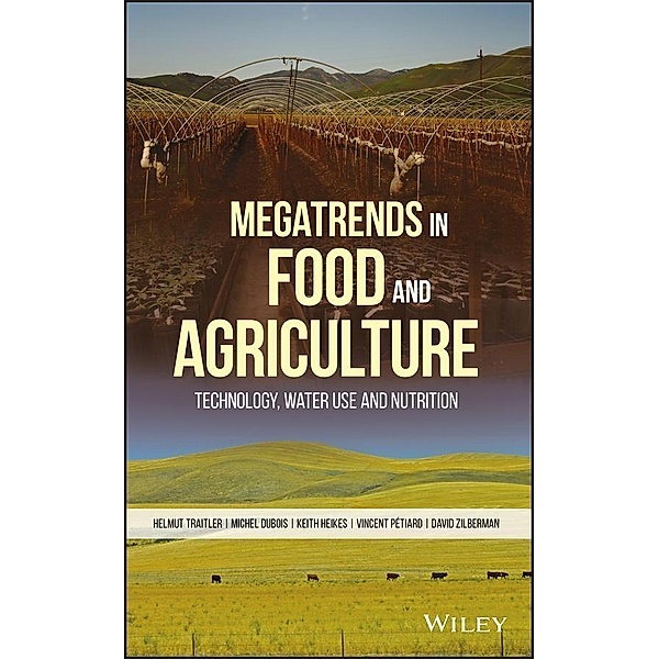 Megatrends in Food and Agriculture, Helmut Traitler, Michel J. F. Dubois, Keith Heikes, Vincent Petiard, David Zilberman