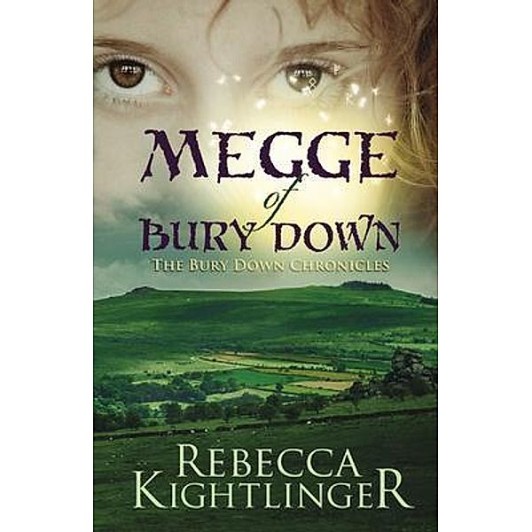 Megge of Bury Down / The Bury Down Chronicles Bd.1, Rebecca S. Kightlinger