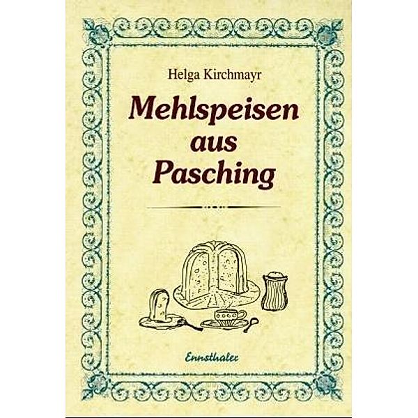 Mehlspeisen aus Pasching, Helga Kirchmeyer