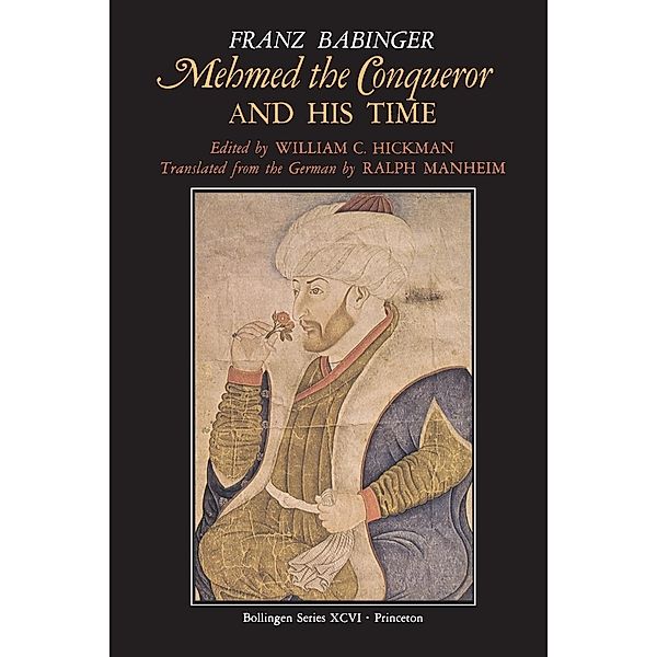 Mehmed the Conqueror and His Time, Franz Babinger