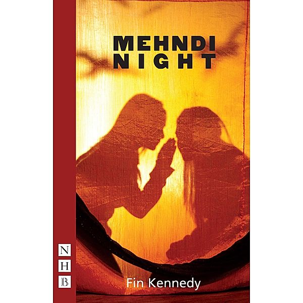 Mehndi Night (NHB Modern Plays), Fin Kennedy