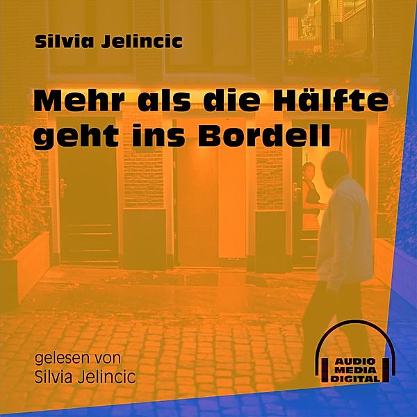 Mehr als die Hälfte geht ins Bordell, Silvia Jelincic