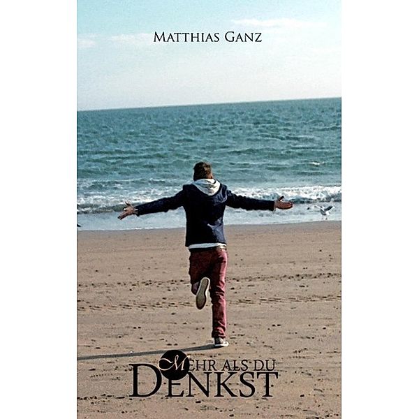 Mehr als du denkst, Matthias Ganz