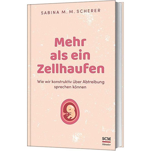Mehr als ein Zellhaufen, Sabina M. M. Scherer
