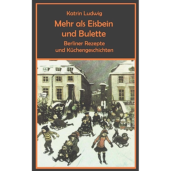 Mehr als Eisbein und Bulette, Katrin Ludwig