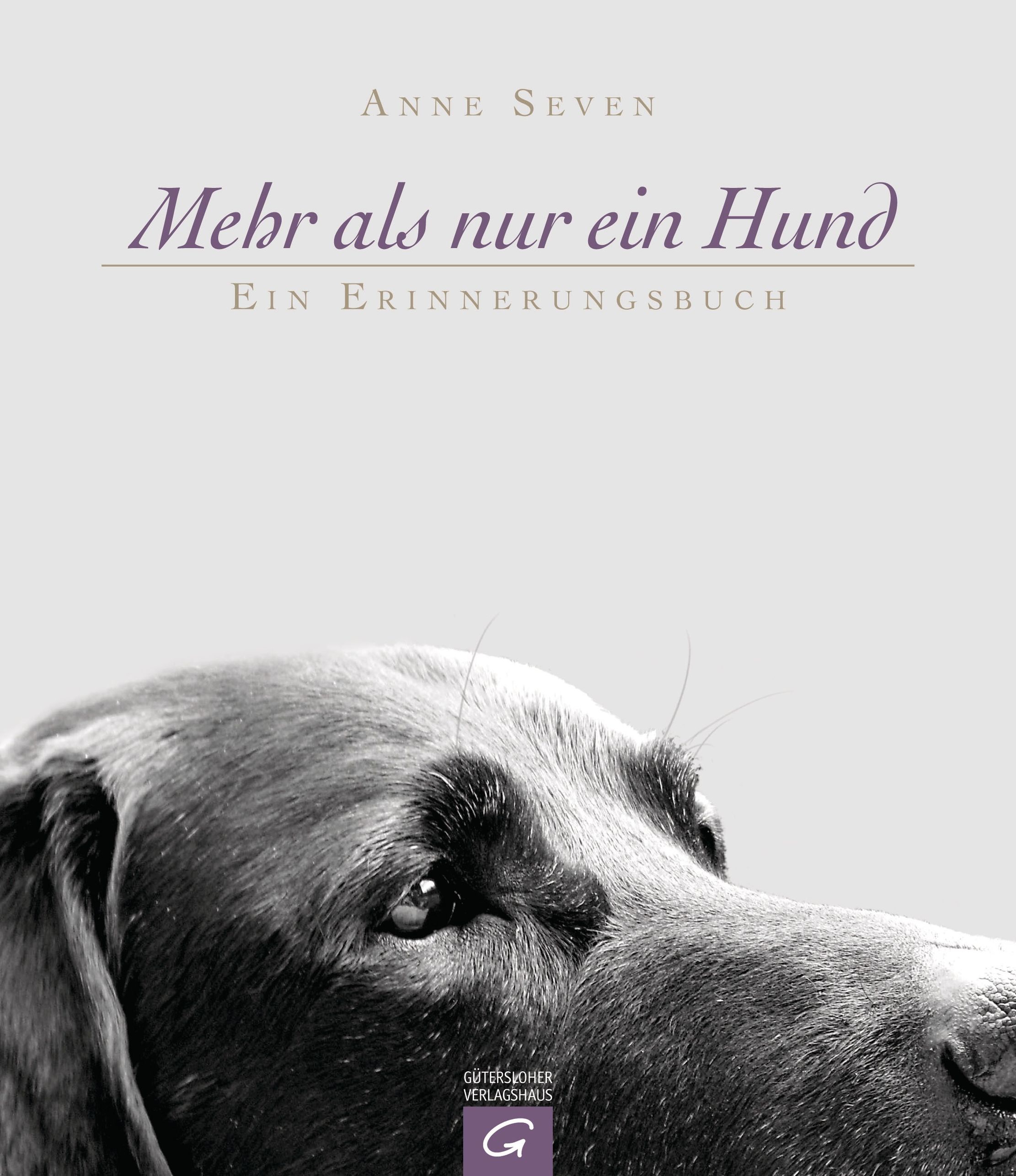 Mehr als nur ein Hund Buch von Anne Seven versandkostenfrei - Weltbild.de