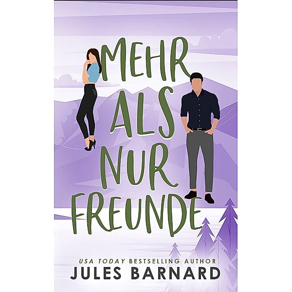 Mehr als nur Freunde (Die Männer aus Lake Tahoe, #4) / Die Männer aus Lake Tahoe, Jules Barnard