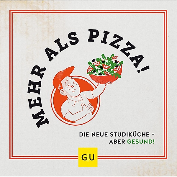Mehr als Pizza / GU Themenkochbuch, Dorothea Portius, Isabel Lammert, Antonia Möse, Sophie Jurtz, Maximilian Blochberger-Claus, Friedrich Freiesleben
