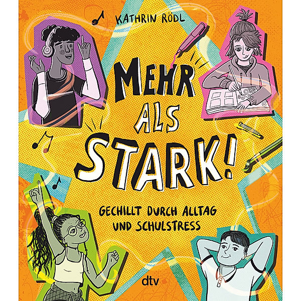 Mehr als stark! - Gechillt durch Alltag und Schulstress, Kathrin Rödl