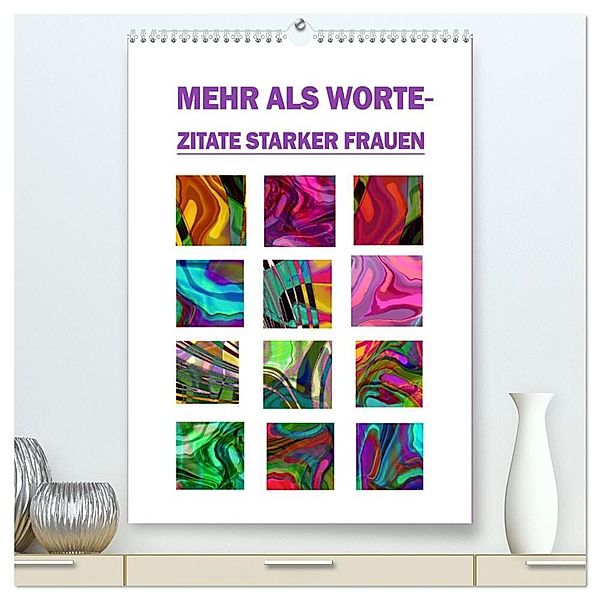 Mehr als Worte - Zitate starker Frauen (hochwertiger Premium Wandkalender 2024 DIN A2 hoch), Kunstdruck in Hochglanz, Christine B-B Müller