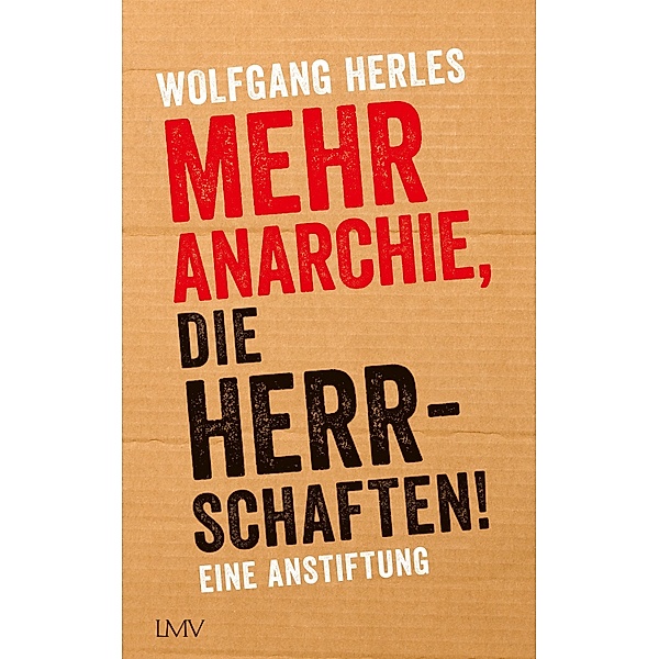 Mehr Anarchie, die Herrschaften!, Wolfgang Herles