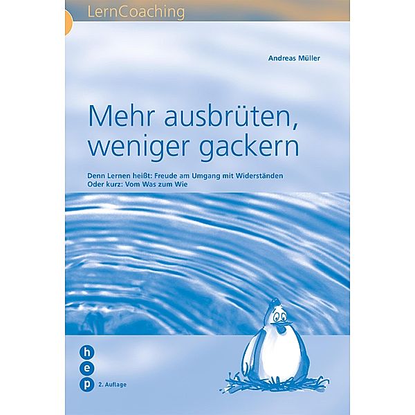 Mehr ausbrüten, weniger gackern, Andreas Müller