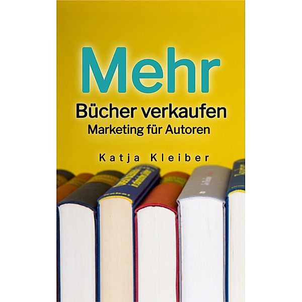 Mehr Bücher verkaufen, Katja Kleiber