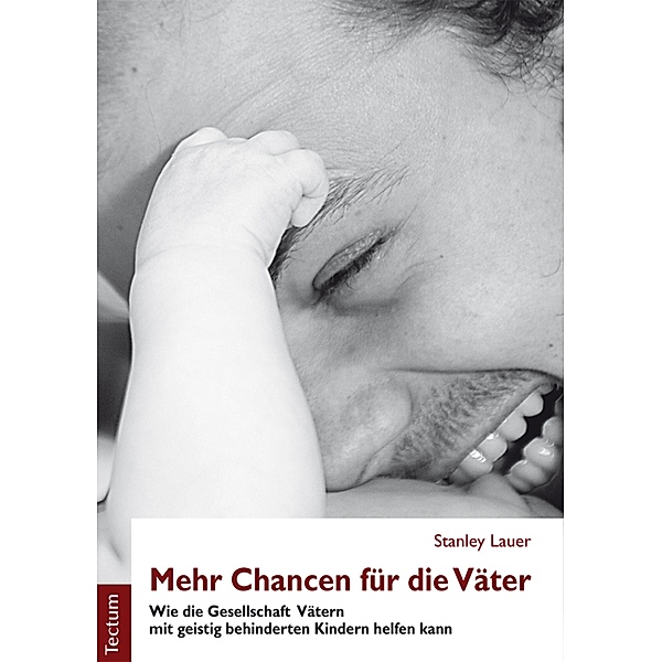 Mehr Chancen für die Väter / Wissenschaftliche Beiträge aus dem Tectum-Verlag Bd.30, Stanley Lauer