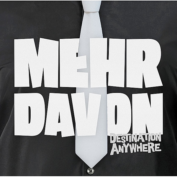 Mehr Davon, Destination Anywhere