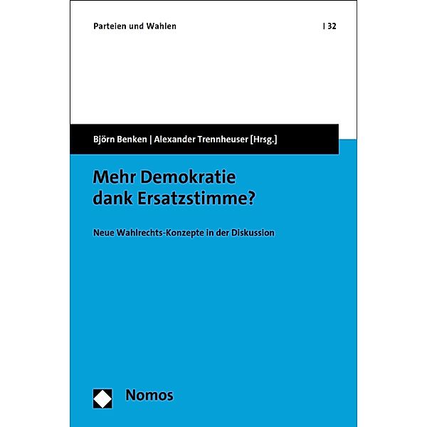 Mehr Demokratie dank Ersatzstimme? / Parteien und Wahlen Bd.32