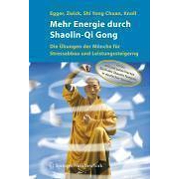 Mehr Energie durch Shaolin-Qi Gong / Springer, Robert Egger, Hartmut Zwick, Shi Yong Chuan, Sabine Knoll