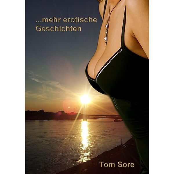 ... mehr erotische Kurzgeschichten, Tom Sore