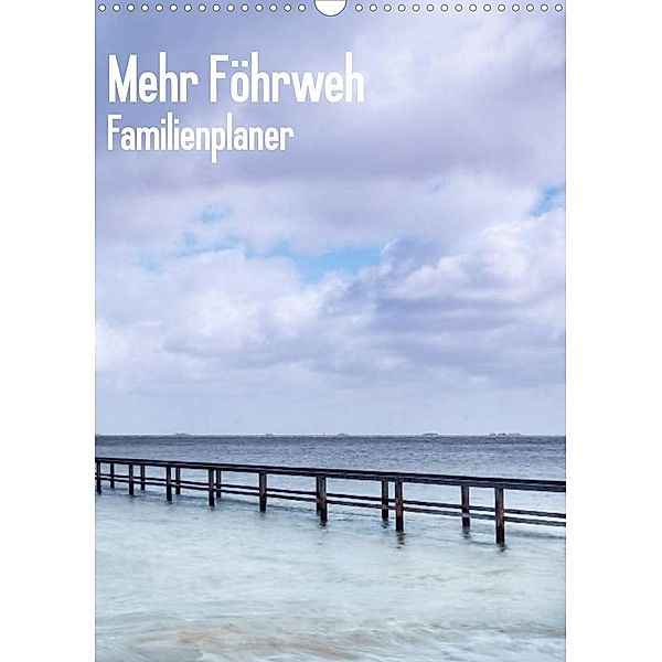 Mehr Föhrweh Familienplaner (Wandkalender 2023 DIN A3 hoch), Konstantin Articus