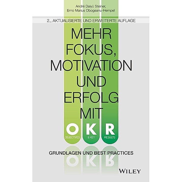 Mehr Fokus, Motivation und Erfolg mit OKR, André Daiyû Steiner