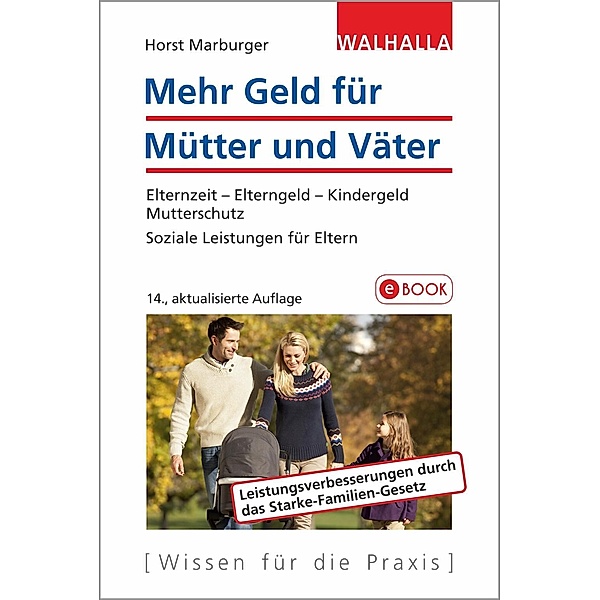 Mehr Geld für Mütter und Väter / Walhalla Rechtshilfen, Horst Marburger