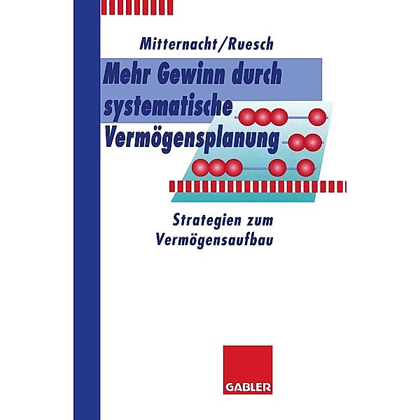 Mehr Gewinn durch systematische Vermögensplanung, Edgar Mitternacht, Arno Ruesch