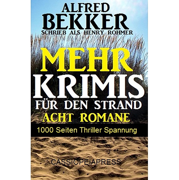 Mehr Krimis für den Strand - Acht Romane, Alfred Bekker, Henry Rohmer