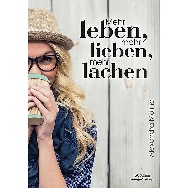 Mehr leben, mehr lieben, mehr lachen, Alexandra Molina