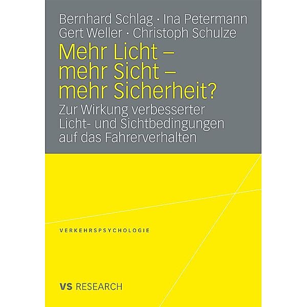 Mehr Licht - mehr Sicht - mehr Sicherheit? / Verkehrspsychologie, Bernhard Schlag, Ina Petermann, Gert Weller, Christoph Schulze