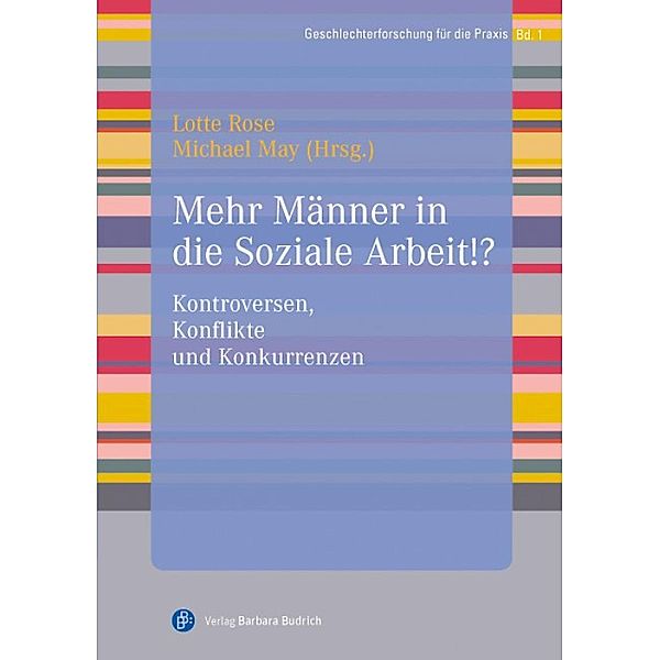 Mehr Männer in die Soziale Arbeit!? / Geschlechterforschung für die Praxis Bd.1