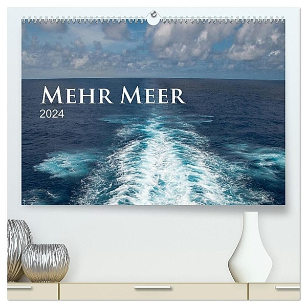 Mehr Meer (hochwertiger Premium Wandkalender 2024 DIN A2 quer), Kunstdruck in Hochglanz, Christiane calmbacher