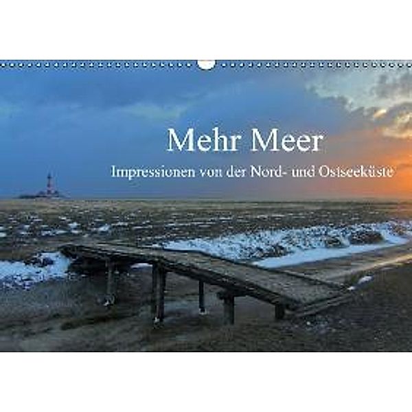 Mehr Meer - Impressionen von der Nord- und Ostseeküste (Wandkalender 2015 DIN A3 quer), Peter Schürholz