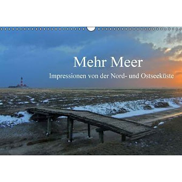 Mehr Meer - Impressionen von der Nord- und Ostseeküste (Wandkalender 2016 DIN A3 quer), Peter Schürholz