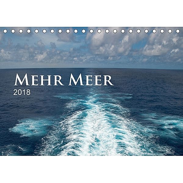 Mehr Meer (Tischkalender 2018 DIN A5 quer), Christiane Calmbacher