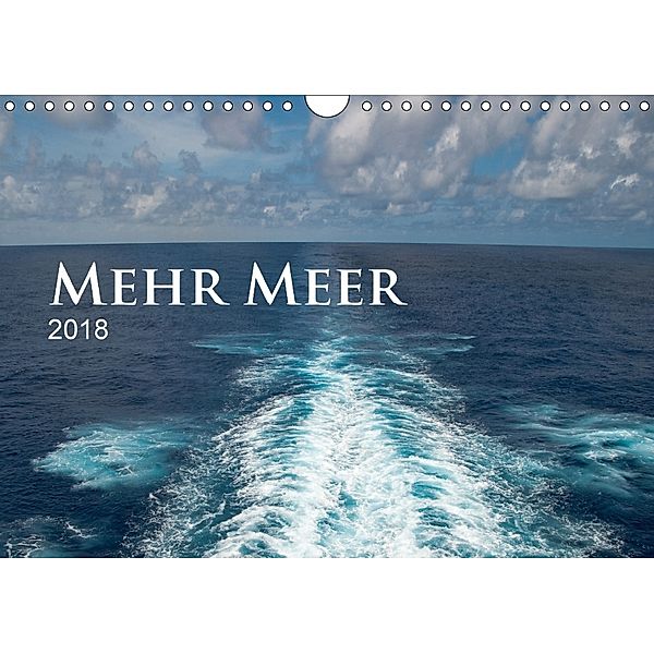 Mehr Meer (Wandkalender 2018 DIN A4 quer), Christiane Calmbacher