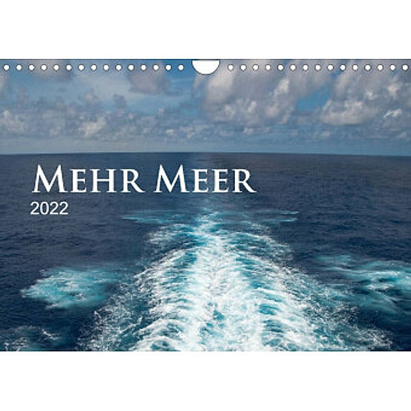 Mehr Meer (Wandkalender 2022 DIN A4 quer), Christiane calmbacher