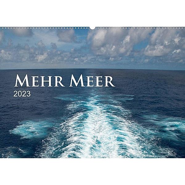Mehr Meer (Wandkalender 2023 DIN A2 quer), Christiane calmbacher